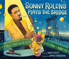 Sonny Rollins Plays The Bridge, School And Library By Golio, Gary; Ransome, J...