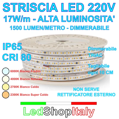Striscia LED 220V 17W/m  luce Bianca SUPER LUMINOSA Autoadesiva Dimmerabile - Immagine 1 di 3