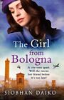 Siobhan Daiko The Girl From Bologna (Hardback) (Uk Import)