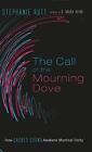 The Call Of The Mourning Dove. Rutt, Heim 9781532661143 Fast Free Shipping<|