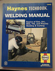 Vintage Haynes Techbook Welding Manual 1994 10445. Gas, Arc, MIG, TIG, Plasma!
