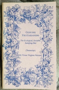 Vivian Vetrano GENUINE FRUITARIANISM The Ecological Sociable Satisfying Diet - Imagen 1 de 2