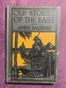 Old Stories of the East by James Baldwin 1923 Hardcover Illustrated - Picture 1 of 12