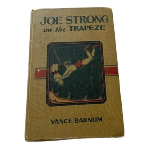 Joe Strong on the Trapeze, The Daring Feats of a Young Circus Performer, Barnum - Picture 1 of 3