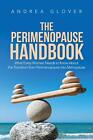 The Perimenopause Handbook: What Every Women Needs to Know About the Transitio,