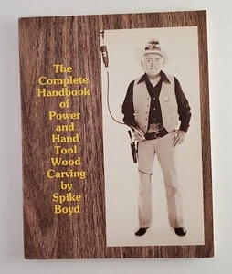The Complete Handbook of Power and Hand Tool Wood Carving by Spike Boyd, Signed - Picture 1 of 9
