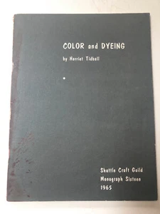 1965 Color & Dyeing, Harriet Tidball, Shuttle Craft Guild Monograph 16 - Picture 1 of 4