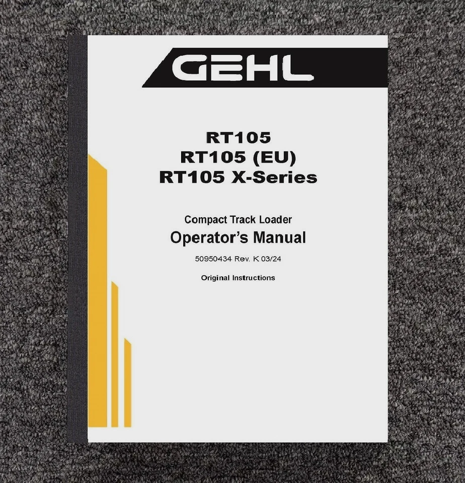 105 COMPACT TRACK LOADER OPERATOR INSTRUCT MANUAL FITS GEHL RT105 X-SERIES 50434 - Image 1 of 4