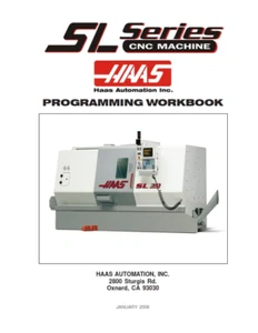 HAAS SL SERIES CNC MACHINE PROGRAMMING WORKBOOK MANUAL REPRINTED JAN 06 - Picture 1 of 4
