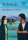 Rebekah: The Mother Of Twins (Bible... By Mackenzie, Carine Paperback / Softback