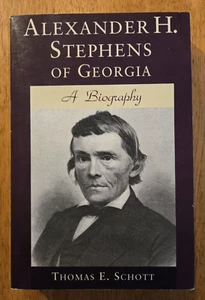 Alexander H. Stephens of Georgia, A Biography by Thomas E. Schott, 1996 PB Good - Picture 1 of 7