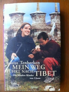 Sabriye Tenberken Titel: Mein Weg führt nach Tibet - Die blinden Kinder von Lhas - Bild 1 von 6
