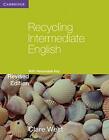 Recycling Intermediate English with Rem..., West, Clare