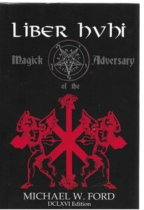 Liber Hvhi: Sub Figura 864 Magick of the Adversary DCLXVI Edition Michael W Ford - Bild 1 von 1