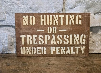 Vintage "No Hunting or Trespassing Under Penalty" Sign! (9.5" x 16") - Image 1 of 4