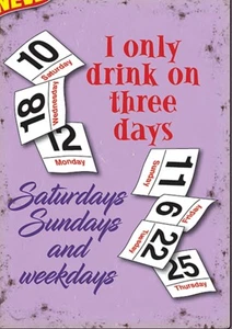 I Only Drink on Three Days funny small steel sign 200mm x 150mm - Picture 1 of 1
