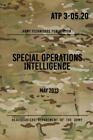 ATP 3-05.20 Special Operations Intelligence: May 2013 by the Army, Headquarters 