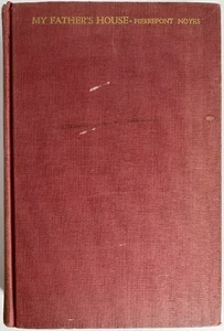 My Father's House: An Oneida Boyhood by Pierrepont Noyes (Signed) - Picture 1 of 5