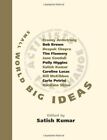Small World Big Ideas (Conscious Living) by Satish  Kumar (2012)