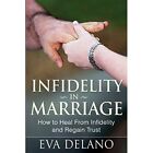 Infidelity In Marriage - Paperback New Delano, Eva 01/06/2014