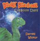 Dinky Dinosaur : Creation Days Hardcover Darrell Wiskur