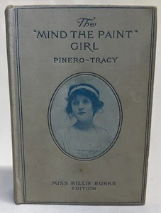 THE "MIND THE PAINT" GIRL Miss Billie Burke Ed. by Louis Tracy 1912 1st Print - Imagen 1 de 10