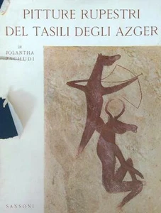 PITTURE RUPESTRI DEL TASILI DEGLI AZGER TSCHUDI JOLANDA SANSONI 1955 \ - Foto 1 di 1