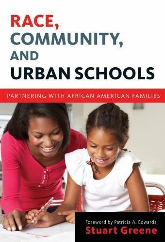 Race, Community, and Urban Schools: Partnering with African American Families (L - Image 1 of 1
