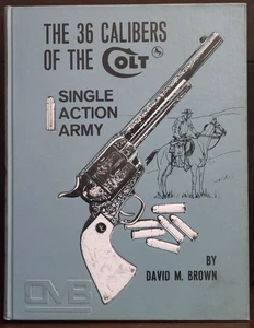 Die 36 Kaliber der Colt Single Action Armee von David M. Brown Hardcover - Bild 1 von 4