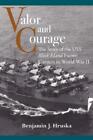 Benjamin J. Hruska Valor and Courage (Paperback)