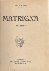 MATRIGNA Luigi di San Giusto Racconto 1913 Salvatore Biondo libro per l'infanzia - Foto 1 di 2