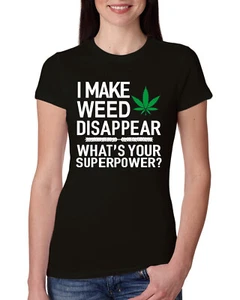 Maglietta I Make Weed Disappear What Your Superpower donna slim fit junior - Foto 1 di 14