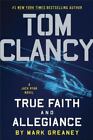 Tom Clancy True Faith And Allegi , Greaney, Mark