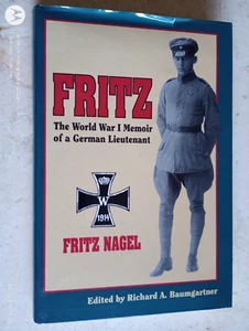 1995 FRITZ WORLD WAR I WWI MEMOIR FRITZ NAGEL HC/HARDCOVE/DJ BOOK - Picture 1 of 8