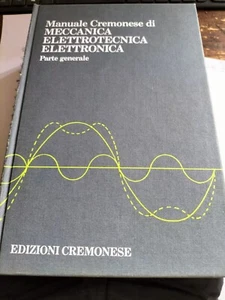 MANUALE CREMONESE Meccanica Elettrotecnica Elettronica PARTE GENERALE - Foto 1 di 1