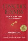 FRED KOFMAN Conscious Business: How To Build Value Through Values 2006 HC Book