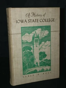 A History Of Iowa State College por Earle D. Ross~Hb, 1942, primera edición - Imagen 1 de 10