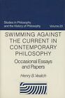 Henry B Veatch / Swimming Against the Current in Contemporary Philosophy 1st ed