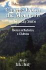 Chance Down The Mountain Book I Of The Early Chronicles Adventures And Misadven