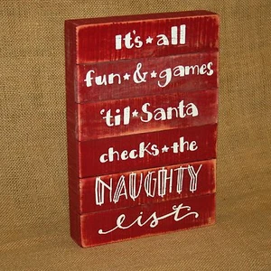 Wood Slat Sign It's All Fun & Games Until Santa Christmas Primitives by Kathy - Picture 1 of 3