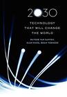 2030: Technology That Will Change The World Rutger Van Santen 9780195377170