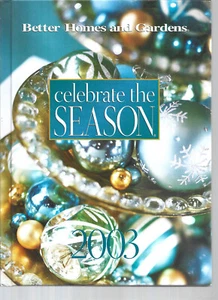 Celebrate the Season Better Homes & Gardens 2003 Hardcover Crafts & Recipes - Picture 1 of 1