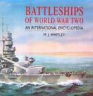 Battleships Of World War Two: An International Encyclopedia By Whitley, M. J.