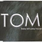 Tom [Maxi-Cd] Baby Let's Play House (1 Track, 2006)