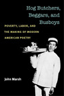 John Marsh Hog Butchers, Beggars, And Busboys (Paperback) Class : Culture