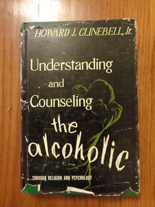 Understanding and Counseling the Alcoholic by Howard J. Clinebell, Jr. HCDJ 1956 - Imagen 1 de 1