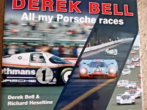 PORTER PRESS INT DEREK BELL ALL MY PORSCHE RACES HARDBACK BOOK - Picture 1 of 3