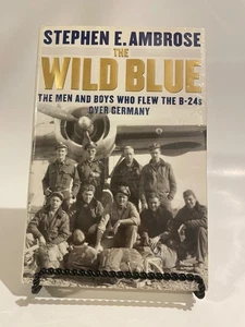 The Wild Blue by Stephen E. Ambrose c. 2001 First Edition - Picture 1 of 4