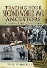 Tracing Your Second World War Ancestors. Tomaselli 9781848842885 New**