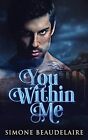 You Within Me: Large Print Hardcover Edition By Beaudelaire, Simone Hardback The
